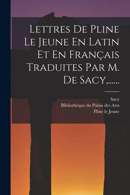 Produktbild: Lettres De Pline Le Jeune En Latin Et En Fran&ccedil;ais Traduites Par M. De Sacy, ......