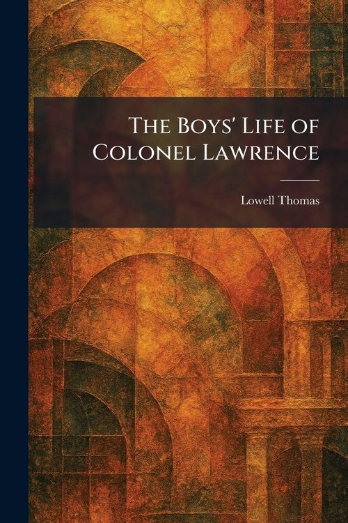 Produktbild: The Boys' Life of Colonel Lawrence