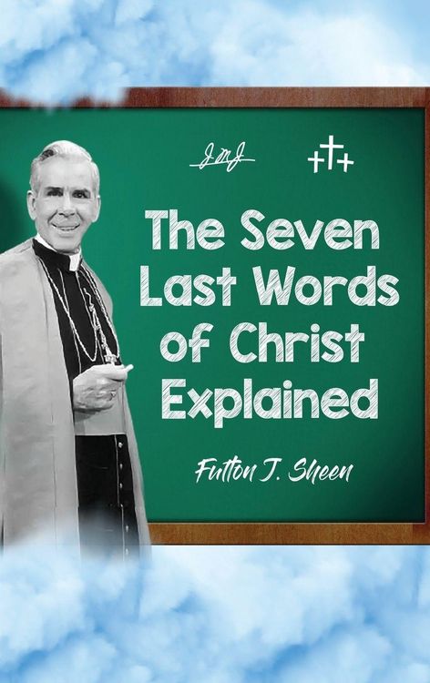 Produktbild: The Seven Last Words of Christ Explained