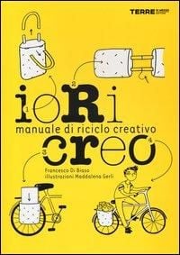 Produktbild: Io ricreo. Manuale di riciclo creativo