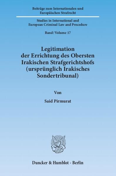 Produktbild: Legitimation der Errichtung des Obersten Irakischen Strafgerichtshofs (urspr&uuml;nglich Irakisches Sondertribunal).