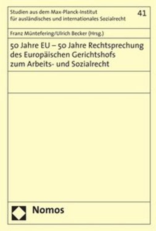 Produktbild: 50 Jahre EU - 50 Jahre Rechtsprechung des Europ&auml;ischen Gerichtshofs zum Arbeits- und Sozialrecht