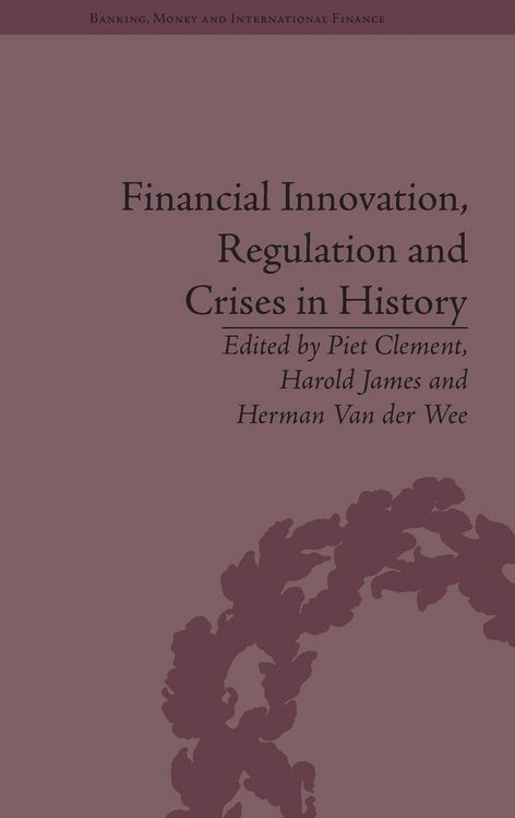 Produktbild: Financial Innovation, Regulation and Crises in History