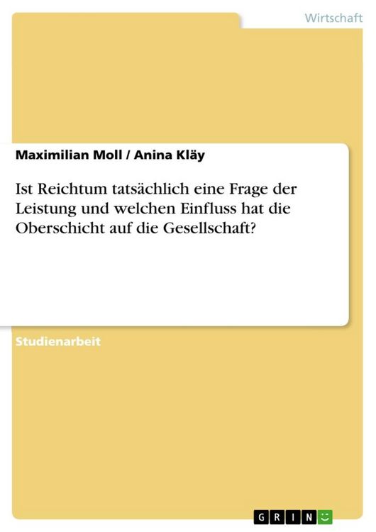 Produktbild: Ist Reichtum tats&auml;chlich eine Frage der Leistung und welchen Einfluss hat die Oberschicht auf die Gesellschaft?