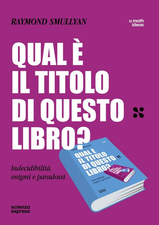 Produktbild: Qual &egrave; il titolo di questo libro? Indecidibilit&agrave;, enigmi e paradossi