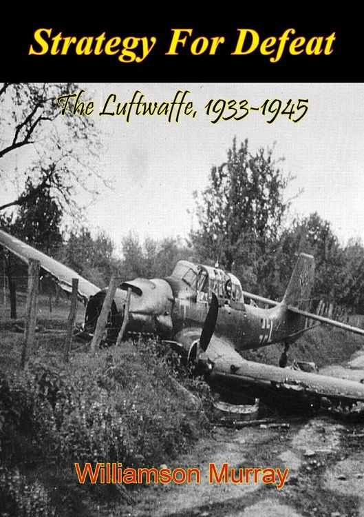 Produktbild: Strategy For Defeat: The Luftwaffe, 1933-1945 [Illustrated Edition]