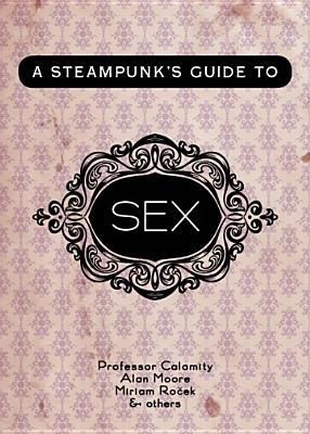 Produktbild: A Steampunk's Guide to Sex