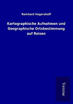 Produktbild: Kartographische Aufnahmen und Geographische Ortsbestimmung auf Reisen