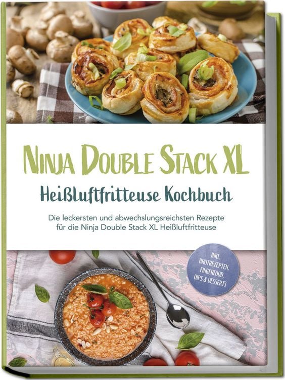 Produktbild: Ninja Double Stack XL Hei&szlig;luftfritteuse Kochbuch: Die leckersten und abwechslung