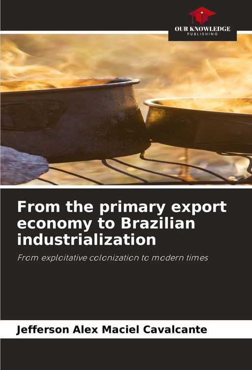 Produktbild: From the primary export economy to Brazilian industrialization