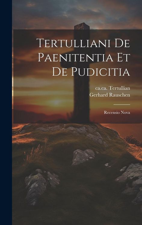 Produktbild: Tertulliani De Paenitentia Et De Pudicitia: Recensio Nova