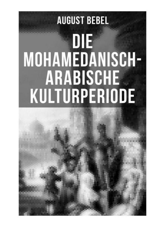 Produktbild: Die mohamedanisch-arabische Kulturperiode
