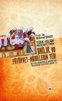 Produktbild: T&uuml;rk - Islam Medeniyetinde Ahilik ve F&uuml;t&uuml;vvet-Namelerin Yeri