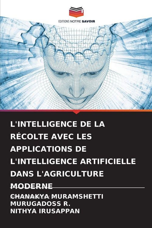 Produktbild: L'INTELLIGENCE DE LA R&Eacute;COLTE AVEC LES APPLICATIONS DE L'INTELLIGENCE ARTIFICIELLE DANS L'AGRICULTURE MODERNE