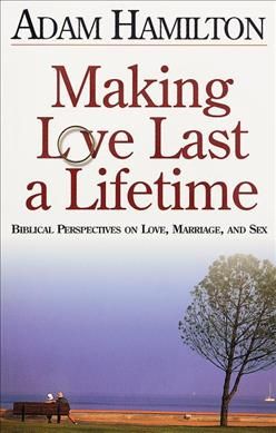 Produktbild: Making Love Last a Lifetime Participant's Book: Biblical Perspectives on Love, Marriage and Sex