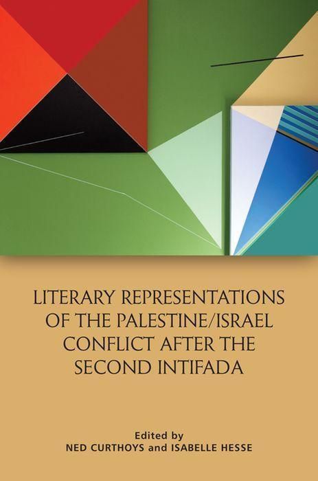 Produktbild: Literary Representations of the Palestine/Israel Conflict After the Second Intifada
