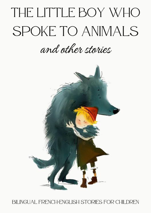 Produktbild: The Little Boy who Spoke to Animals and Other Stories: Bilingual French-English Stories for Children