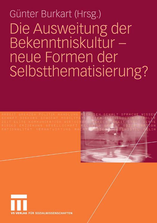 Produktbild: Die Ausweitung der Bekenntniskultur - neue Formen der Selbstthematisierung?