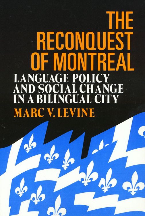 Produktbild: The Reconquest of Montreal: Language Policy and Social Change in a Bilingual City