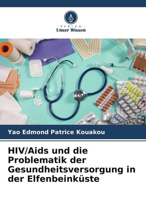 Produktbild: HIV/Aids und die Problematik der Gesundheitsversorgung in der Elfenbeink&uuml;ste