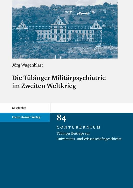 Produktbild: Die Tübinger Militärpsychiatrie im Zweiten Weltkrieg