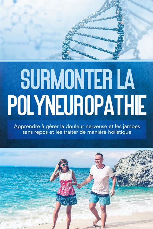 Produktbild: Neustedt, K: Surmonter la polyneuropathie : Apprendre &agrave; g&eacute;re