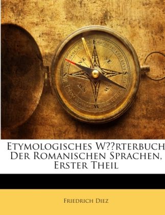 Produktbild: Diez, F: Etymologisches W&ouml;rterbuch Der Romanischen Sprachen,