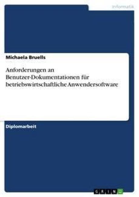 Produktbild: Anforderungen an Benutzer-Dokumentationen f&uuml;r betriebswirtschaftliche Anwendersoftware