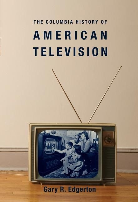 Produktbild: Edgerton, G: The Columbia History of American Television