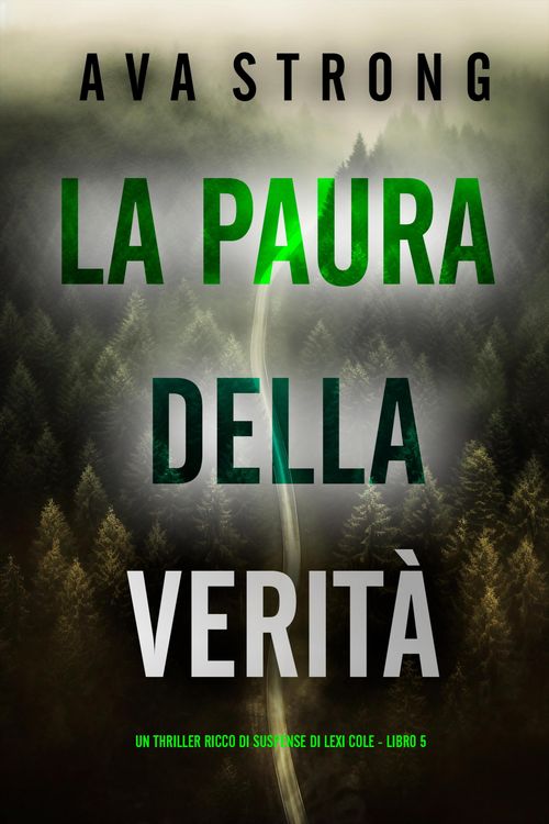 Produktbild: La Paura della Verit&agrave; (Un Thriller Ricco di Suspense di Lexi Cole - Libro 5)