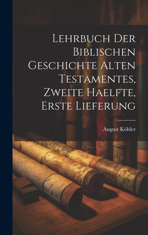 Produktbild: Lehrbuch der Biblischen Geschichte Alten Testamentes, zweite Haelfte, erste Lieferung