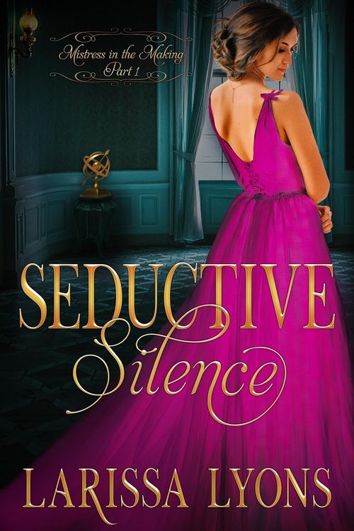 Produktbild: Seductive Silence: A Fun and Steamy Historical Regency (Mistress in the Making, #1)