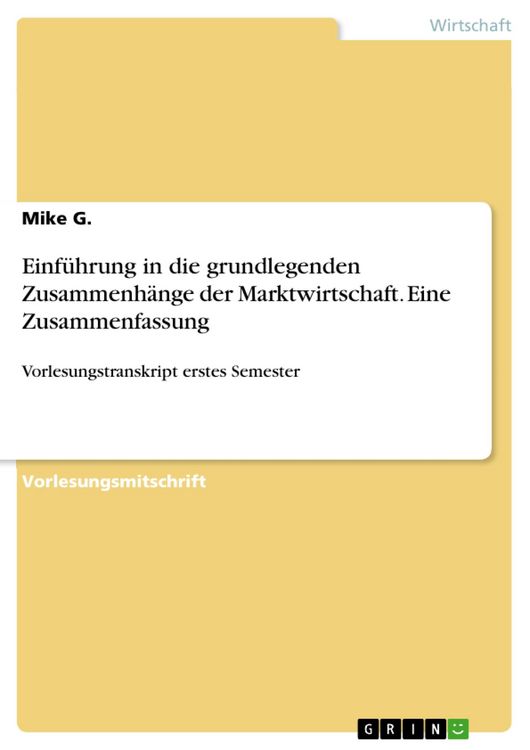 Produktbild: Einf&uuml;hrung in die grundlegenden Zusammenh&auml;nge der Marktwirtschaft. Eine Zusammenfassung