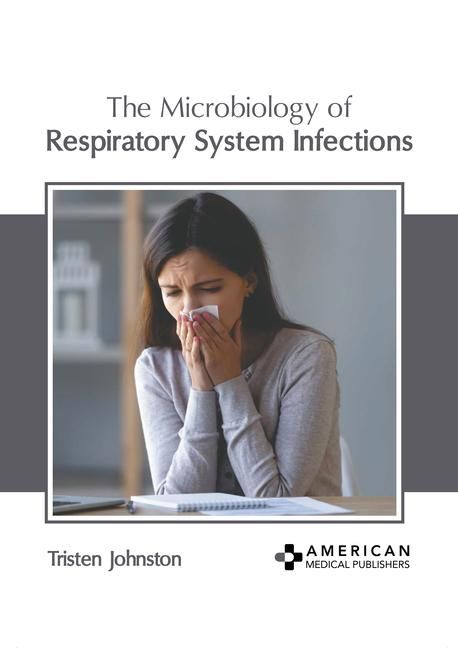 Produktbild: The Microbiology of Respiratory System Infections