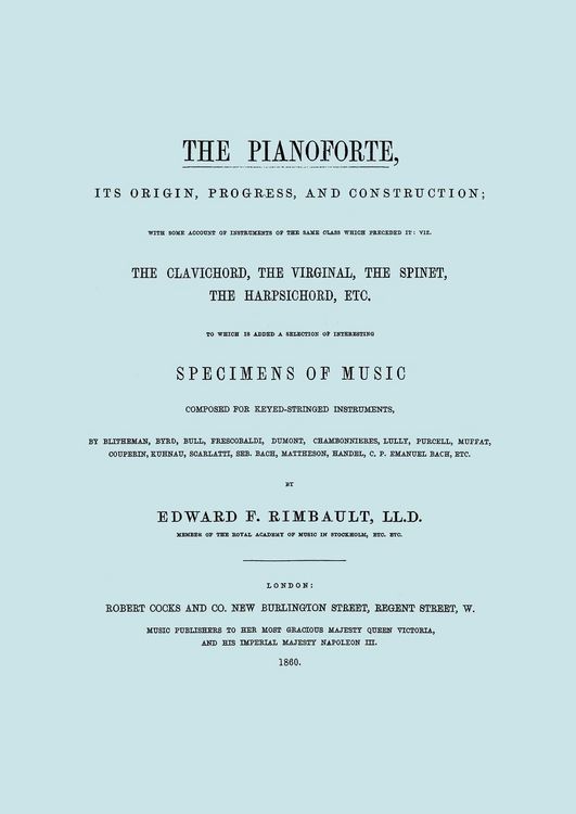 Produktbild: The Pianoforte, Its Origin, Progress, and Construction. [Facsimile of 1860 edition].