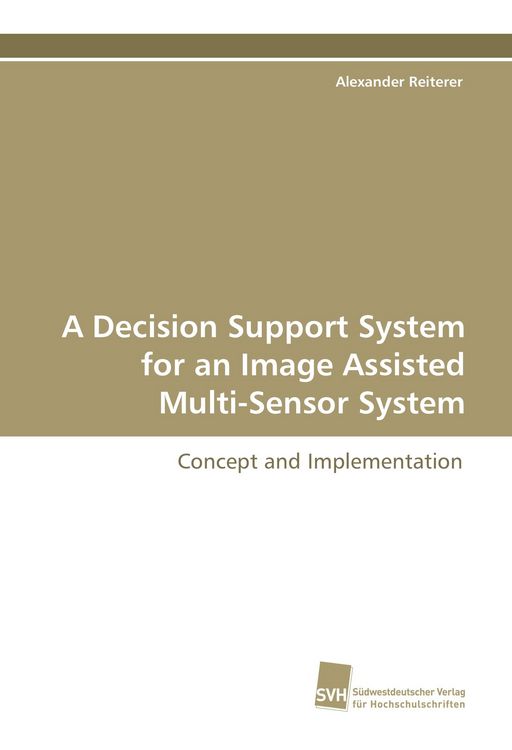 Produktbild: A Decision Support System for an Image Assisted Multi-Sensor System