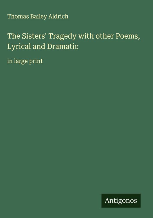 Produktbild: The Sisters' Tragedy with other Poems, Lyrical and Dramatic