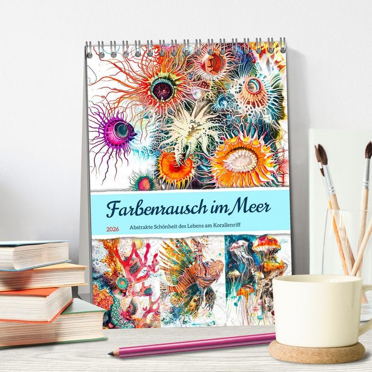 Produktbild: Farbenrausch im Meer - Abstrakte Sch&ouml;nheit des Lebens am Korallenriff (Tischkalender 2026 DIN A5 hoch), CALVENDO Monatskalender