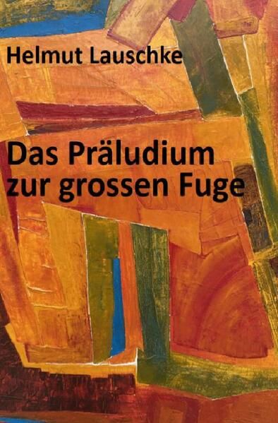 Produktbild: Das Pr&auml;ludium zur grossen Fuge