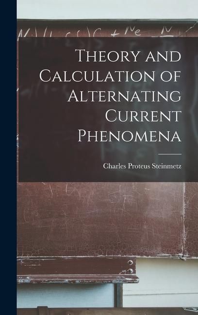 Produktbild: Theory and Calculation of Alternating Current Phenomena