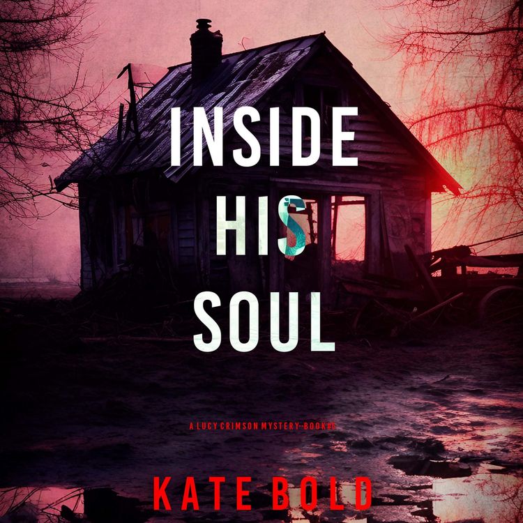 Produktbild: Inside His Soul (A Lucy Crimson Suspense Thriller&mdash;Book Five)