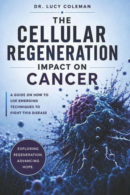 Produktbild: The cellular regeneration impact on cancer