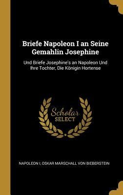 Produktbild: Briefe Napoleon I an Seine Gemahlin Josephine