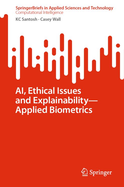 Produktbild: AI, Ethical Issues and Explainability&mdash;Applied Biometrics