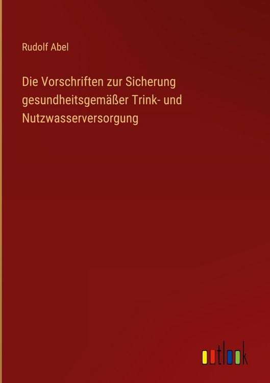 Produktbild: Die Vorschriften zur Sicherung gesundheitsgem&auml;&szlig;er Trink- und Nutzwasserversorgung