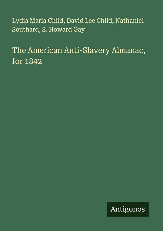 Produktbild: The American Anti-Slavery Almanac, for 1842