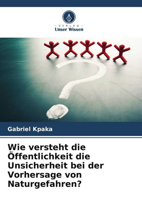 Produktbild: Wie versteht die &Ouml;ffentlichkeit die Unsicherheit bei der Vorhersage von Naturgefahren?