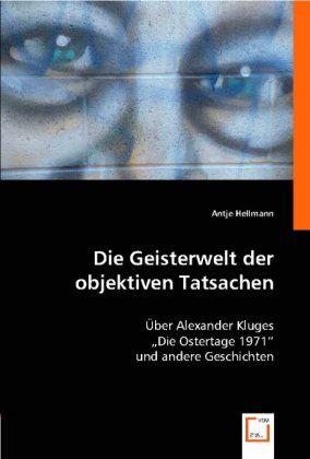 Produktbild: Antje Hellmann: Die Geisterwelt der objektiven Tatsachen