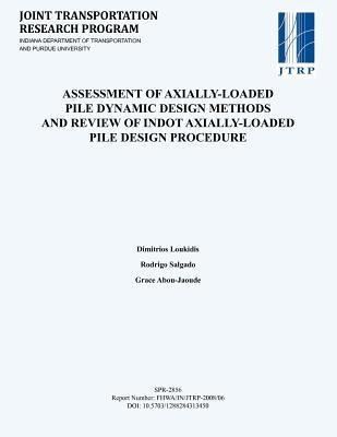 Produktbild: Assessment of Axially-Loaded Pile Dynamic Design Methods and Review of Indot Axially-Loaded Pile Design Procedure
