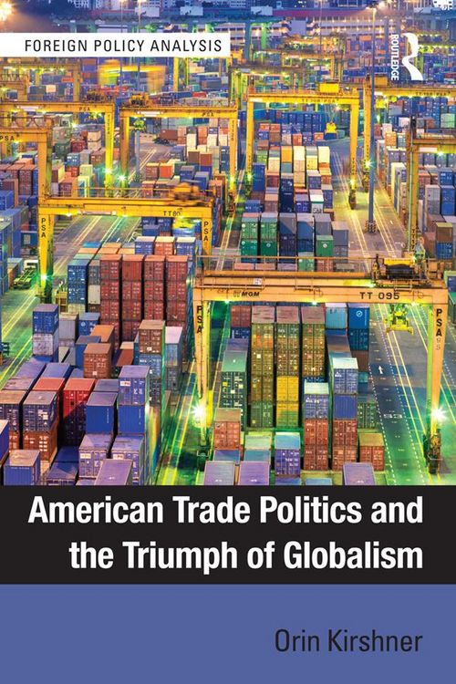 Produktbild: American Trade Politics and the Triumph of Globalism